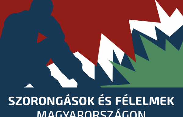Online rendezvény - Szorongások és félelmek Magyarországon