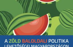 A zöld baloldali politika lehetőségei Magyarországon